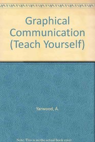 Graphical Communication (Teach Yourself)