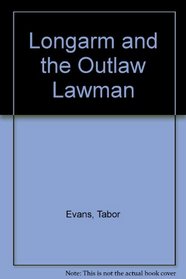 Longarm and the Outlaw Lawman (Longarm, No 56)