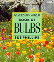 Gardeners' World Book of Bulbs