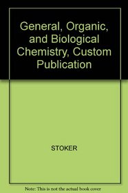 General, Organic, and Biological Chemistry, Custom Publication
