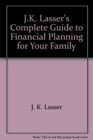 J. K. Lasser's Financial Planning for Your Family