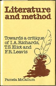 Literature and method: Towards a critique of I.A. Richards, T.S. Eliot and F.R. Leavis