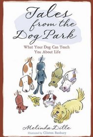 Tales from the Dog Park: What Your Dog Can Teach You About Life