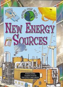New Energy Sources (Saving Our World)