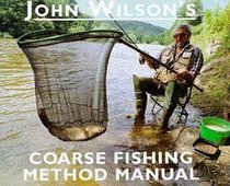 John Wilson's Coarse Fishing Method Manual
