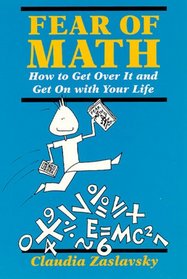 Fear of Math: How to Get Over It and Get on With Your Life