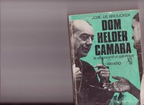 Dom Helder Camara : The Violence of a Peacemaker