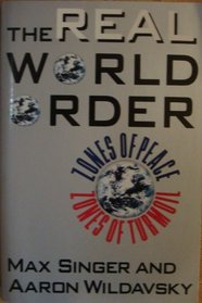 The Real World Order: Zones of Peace/Zones of Turmoil