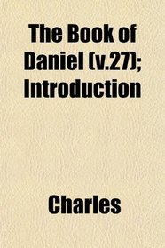 The Book of Daniel (v.27); Introduction
