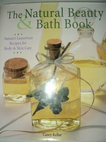 The Natural Beauty & Bath Book
