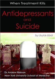 Antidepressants And Suicide: When Treatment Kills
