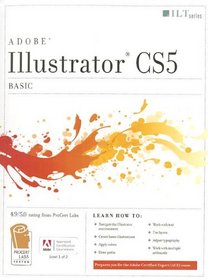 Illustrator Cs5: Basic, Ace Edition + Certblaster, Student Manual (Ilt)