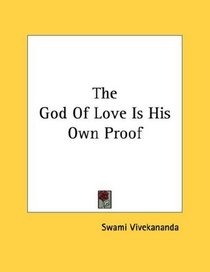 The God Of Love Is His Own Proof