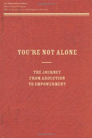 You're Not Alone:  The Journey From Abduction to Empowerment