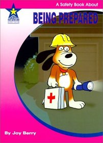 Being Prepared: A Safety Book About (Living Skills, 58)