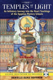 The Temples of Light: An Initiatory Journey into the Heart Teachings of the Egyptian Mystery Schools (Book & CD)