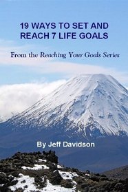 19 ways to set and reach 7 life Goals