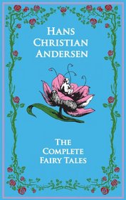 Hans Christian Andersen: The Complete Fairy Tales (Leather-bound Classics)