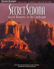 Secret Sedona: Sacred Moments in the Landscape (Special Scenic Collection)