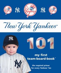 New York Yankees 101 (101 My First Team-Board-Books)