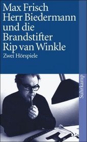 Herr Biedermann und die Brandstifter / Rip van Winkle / Zwei Horspiele (German Edition)