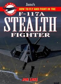 Jane's How to Fly and Fight in the F-117a Stealth Fighter (At the Controls)