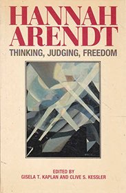 Hannah Arendt: Thinking, Judging, Freedom