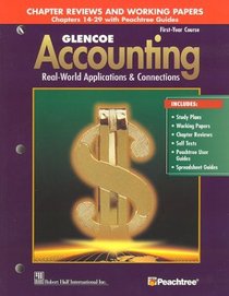 Glencoe Accounting First Year Course Chapter Reviews and Working Papers Chapters 14-29 with Peachtree Guides
