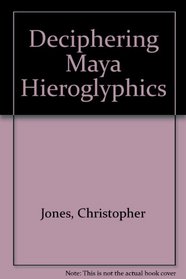 Deciphering Maya Hieroglyphics