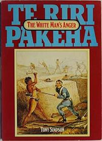 TE Riri Pakeha : The White Man's Anger