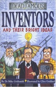 Inventors and Their Bright Ideas (Dead Famous S.)