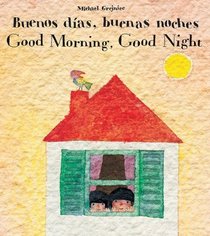 Buenos Dias, Buenas Noches/Good Morning, Good Night (Spanish and English Edition)