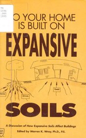 So Your Home is Built on Expansive Soils... A Discussion of How Expansive Soils Affect Building