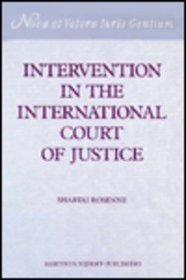Intervention in the International Court of Justice (Nova Et Vetera Iuris Gentium Series a, Modern International Law)