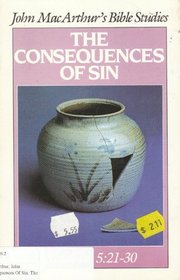 The consequences of sin (John MacArthur's Bible studies)