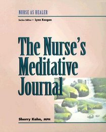 The Nurse's Meditative Journal: Nurse as Healer Series
