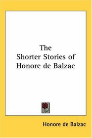 The Shorter Stories of Honore de Balzac