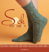 Sock Innovation: Knitting Techniques & Patterns for One-of-a-Kind Socks