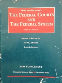 Hart And Wechsler's Supplement to the Federal Courts And the Federal System 2006 (University Casebook)