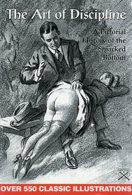The Art of Discipline: A Pictorial History of the Smacked Bottom