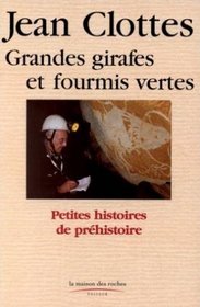 Grandes girafes et fourmis vertes (Petites histoires de Prehistoire