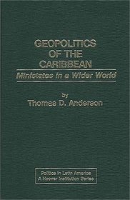Geopolitics of the Caribbean: Ministates in a Wider World (Politics in Latin America)