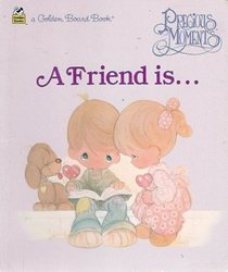 A Friend Is (Golden Board Book)