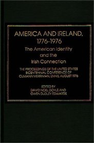 America and Ireland, 1776-1976 : The American Identity and the Irish Connection