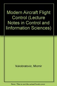Modern Aircraft Flight Control (Lecture Notes in Control and Information Sciences)