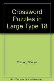 Crossword Puzzles in Large Type 18