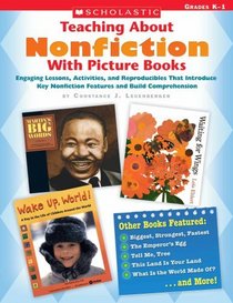 Teaching About Nonfiction With Picture Books: Engaging Lessons, Activities, and Reproducibles that Introduce Key Nonfiction Features and Build Comprehension