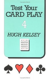 Test Your Card Play 4 (Master Bridge Series)