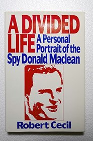 A Divided Life: A Personal Portrait of the Spy Donald Maclean