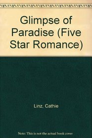 A Glimpse of Paradise (Five Star Standard Print Romance)